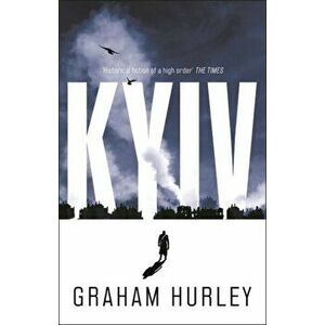 Kyiv, Paperback - Graham Hurley imagine
