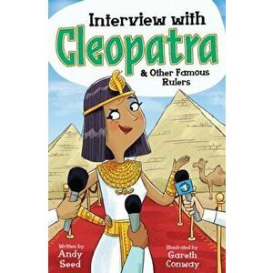 Interview with Cleopatra & Other Famous Rulers, Paperback - Andy Seed imagine