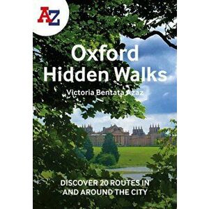 A -Z Oxford Hidden Walks. Discover 20 Routes in and Around the City, Paperback - A-Z maps imagine
