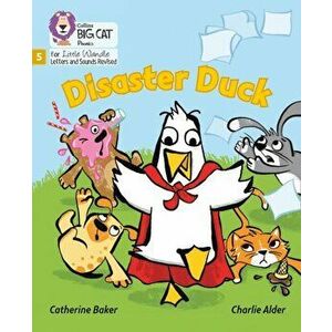 Disaster Duck. Phase 5, Paperback - Catherine Baker imagine