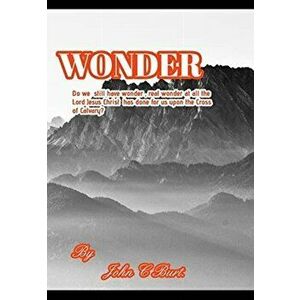 Wonder., Hardback - John C Burt imagine