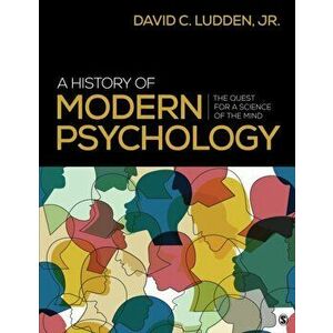 A History of Modern Psychology. The Quest for a Science of the Mind, Paperback - David Ludden imagine