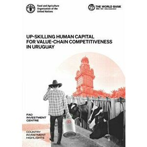 Up-skilling human capital for value-chain competitiveness in Uruguay, Paperback - T. Pessoa imagine