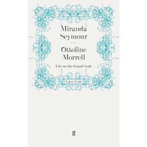 Ottoline Morrell. Life on the Grand Scale, Main, Paperback - Miranda Seymour imagine