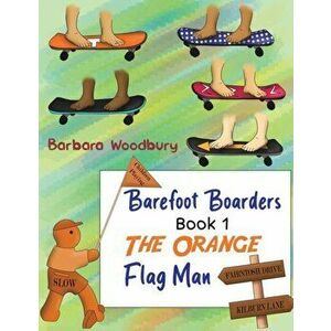 Barefoot Boarders - Book 1, Paperback - Barbara Woodbury imagine