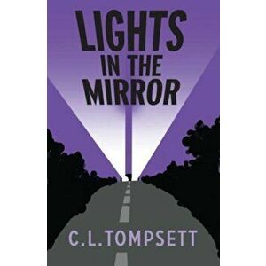 Lights in the Mirror, Paperback - C. L. Tompsett imagine