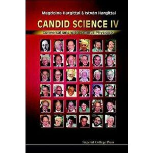 Candid Science Iv: Conversations With Famous Physicists, Paperback - *** imagine