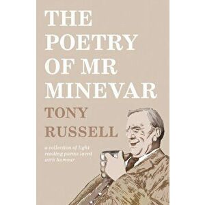 The Poetry of Mr Minevar, Paperback - Tony Russell imagine