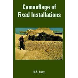 Camouflage of Fixed Installations, Paperback - U S Army imagine