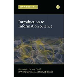 Introduction to Information Science. Second Edition, Paperback - Lyn Robinson imagine