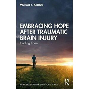 Embracing Hope After Traumatic Brain Injury. Finding Eden, Paperback - *** imagine