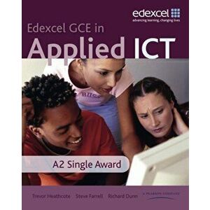 GCE in Applied ICT: A2 Student's Book and CD - Trevor Heathcote imagine