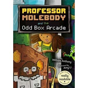 Professor Molebody and the Odd Box Arcade, Paperback - William Anthony imagine