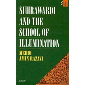 Suhrawardi and the School of Illumination, Paperback - Mehdi Amin Razavi imagine