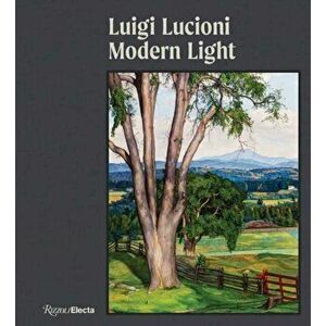 Luigi Lucioni. Modern Light, Hardback - Thomas Denenberg imagine