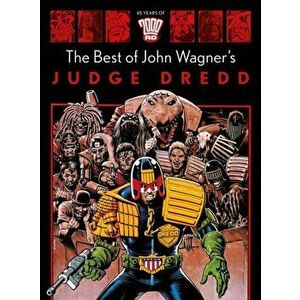 The Best of John Wagner's Judge Dredd, Hardback - John Wagner imagine