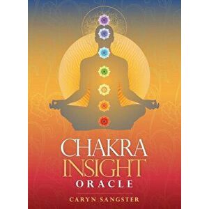 Chakra Insight Oracle. A Transformational 49-Card Deck - Caryn (Caryn Sangster) Sangster imagine