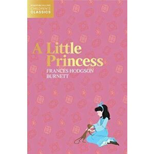 A Little Princess, Paperback - Frances Hodgson Burnett imagine