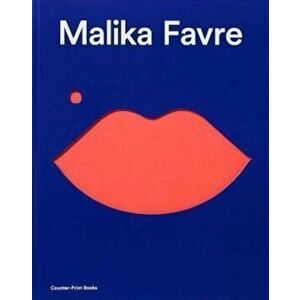Malika Favre. Expanded Edition, Hardback - Malika Favre imagine