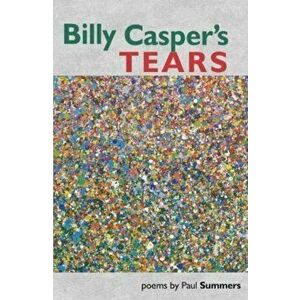 Billy Casper's Tears, Paperback - Paul Summers imagine