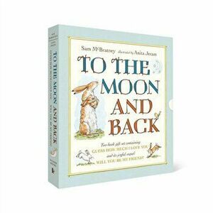 To the Moon and Back: Guess How Much I Love You and Will You Be My Friend? Slipcase - Sam McBratney imagine