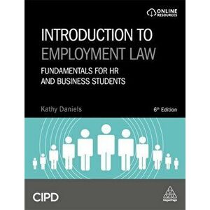 Introduction to Employment Law. Fundamentals for HR and Business Students, 6 Revised edition, Paperback - Kathy Daniels imagine