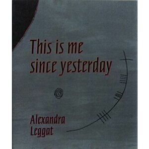 This is Me Since Yesterday, Paperback - Alexandra Leggat imagine