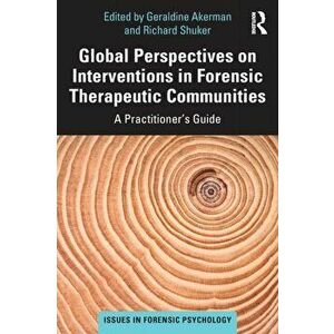 Global Perspectives on Interventions in Forensic Therapeutic Communities. A Practitioner's Guide, Paperback - *** imagine