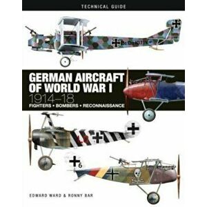 German Aircraft of World War I. 1914-1918, Hardback - Edward Ward imagine