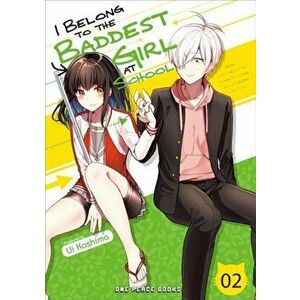 I Belong To The Baddest Girl At School Volume 02, Paperback - Ui Kashima imagine