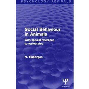Social Behaviour in Animals. With Special Reference to Vertebrates, Paperback - N. Tinbergen imagine