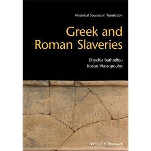 Greek and Roman Slaveries, Paperback - Kostas Vlassopoulos imagine