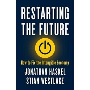 Restarting the Future. How to Fix the Intangible Economy, Hardback - Stian Westlake imagine