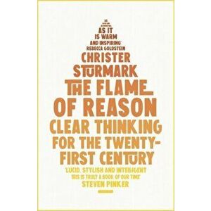 The Flame of Reason. Clear Thinking for the Twenty-First Century, Hardback - Christer Sturmark imagine