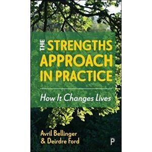 The Strengths Approach in Practice. How It Changes Lives, Paperback - *** imagine