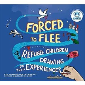 Forced to Flee. Refugee Children Drawing on their Experiences, Paperback - UNHCR imagine