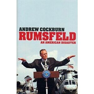 Rumsfeld. An American Disaster, Hardback - Andrew Cockburn imagine