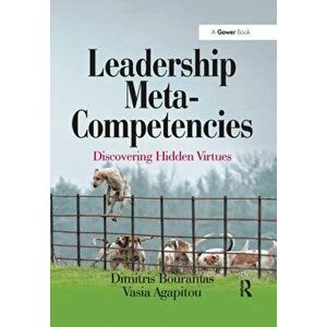 Leadership Meta-Competencies. Discovering Hidden Virtues, Paperback - Vasia Agapitou imagine