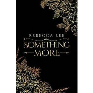 Something More, Paperback - Rebecca Lee imagine