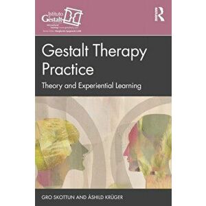 Gestalt Therapy Practice. Theory and Experiential Learning, Paperback - Ashild Kruger imagine