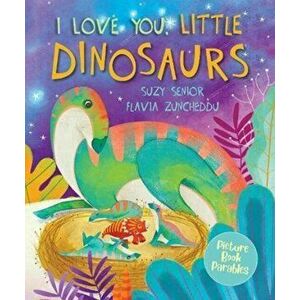 I Love You Little Dinosaur, Paperback - Suzy Senior imagine