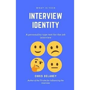 What Is Your Interview Identity. A personality type test for the job interview, Paperback - Chris Delaney imagine