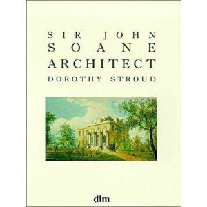 Sir John Soane, Architect. 2 Revised edition, Paperback - Dorothy Stroud imagine