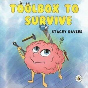 Toolbox to Survive, Paperback - Stacey Davies imagine