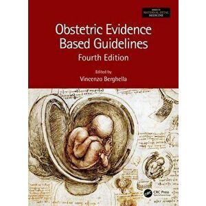 Obstetric Evidence Based Guidelines. 4 ed, Hardback - Vincenzo Berghella imagine
