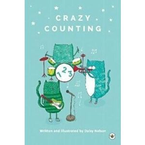 Crazy Counting, Paperback - Daisy Nelson imagine