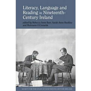 Literacy, Language and Reading in Nineteenth-Century Ireland, Paperback - *** imagine