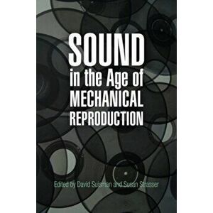 Sound in the Age of Mechanical Reproduction, Paperback - *** imagine