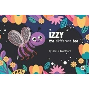 Izzy the Different Bee, Paperback - Jodie Mountford imagine