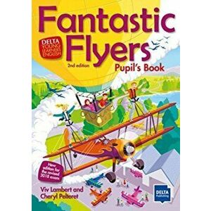 Fantastic Flyers 2nd edition. An activity-based course for young learners. Pupil's Book, Saddle Stiching, Rev - *** imagine